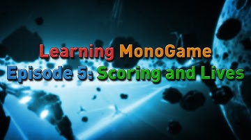 Learning MonoGame: Episode 5 Scores And Lives
