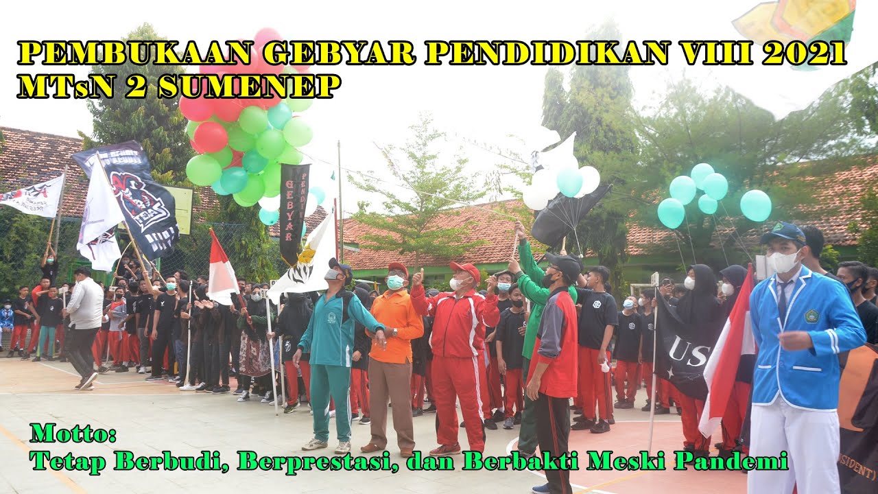 PEMBUKAAN GEBYAR PENDIDIKAN VIII 2021 - MTsN 2 SUMENEP