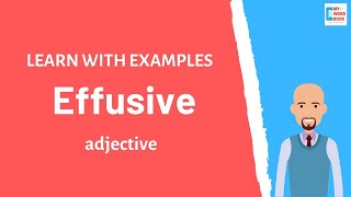 effusive | Meaning with examples | Learn English | My Word Book