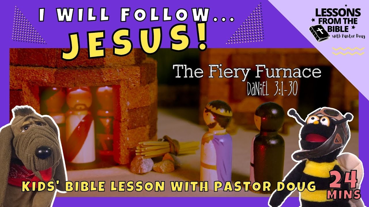 I Will Follow Jesus (Kids' Bible Lesson: The Fiery Furnace) Lessons From the Bible, Kids Show