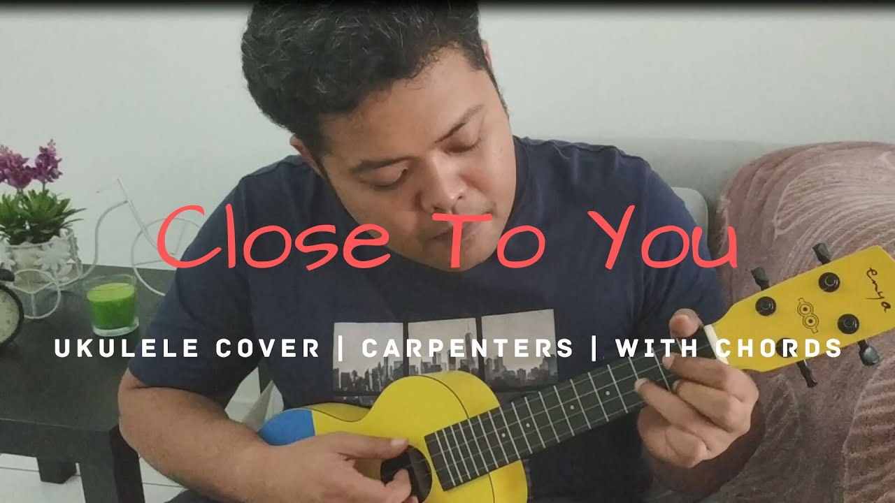 Ukulele Cover Close To You by Carpenters YouTube