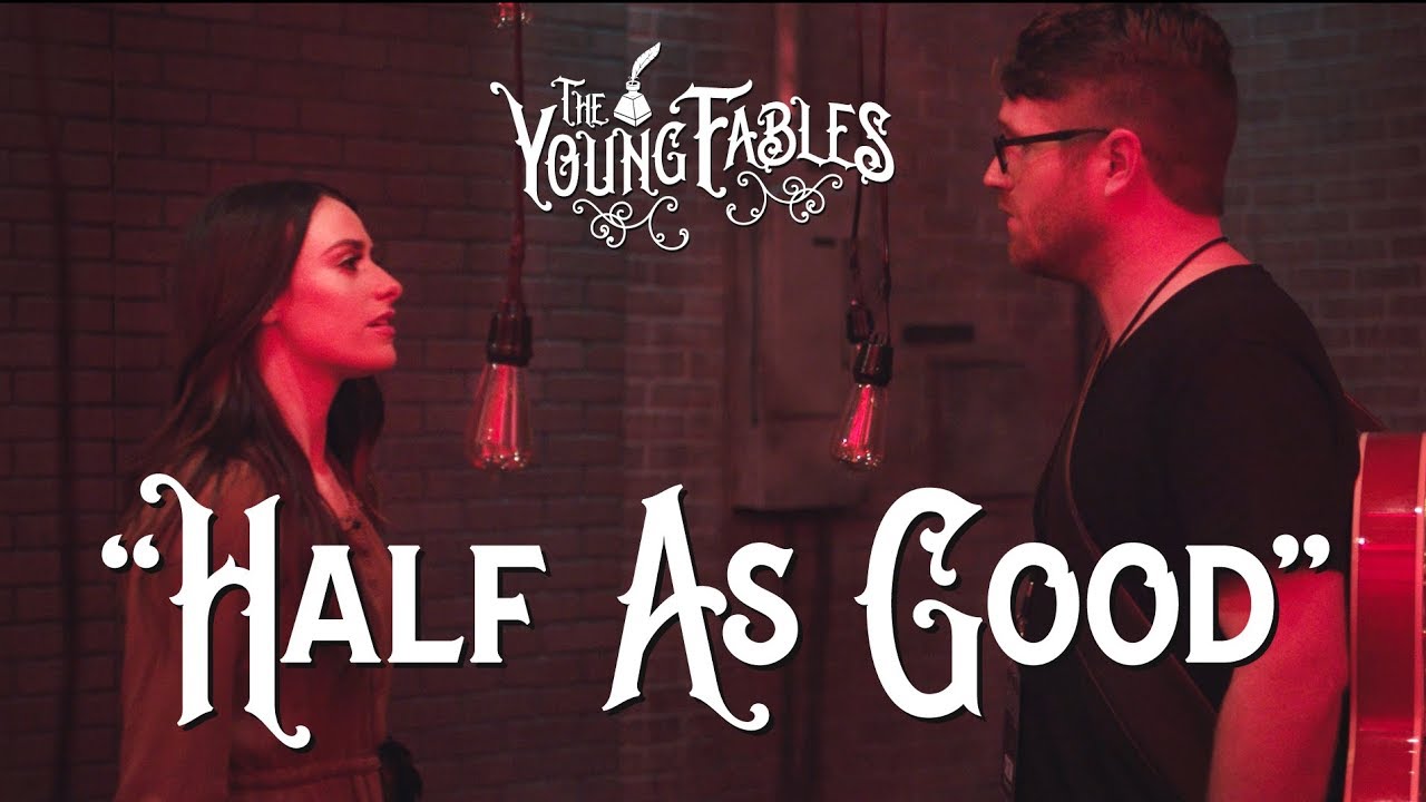 THE YOUNG FABLES - Half As Good - OFFICIAL MUSIC VIDEO