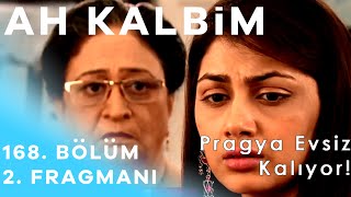 Ah Kalbim 168 Bölüm 2 Fragmanı - Pragya Evsiz Kalıyor