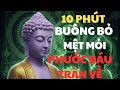 10 Phút Nghe Lời Phật Dạy Mỗi Tối: Bí Quyết Đặt Xuống Gánh Nặng Vô Hình, Phước Báu Tràn Vào Nhà