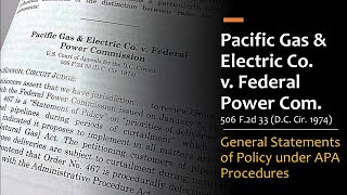 Pacific Gas & Electric Co. v. Federal Power Com. - General Statements of Policy under the APA