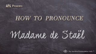 How to Pronounce Madame de Staël (Real Life Examples!)