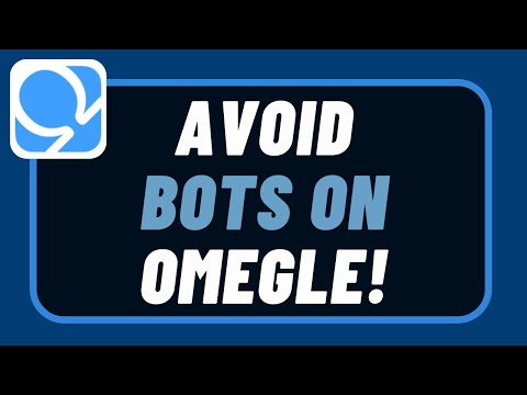 How to Avoid Bots in Omegle !
