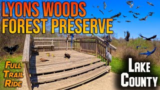 Lyons Woods Forest Preserve:  All Trails  Round Trip  April 2024