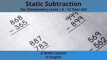 Static Subtraction - A Math Lesson | Elementary Level