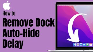 How to Remove Dock Auto-Hide Delay in MacOS