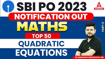 Top 50 Quadratic Equations #2 | SBI PO Maths Preparation | by Siddharth Srivastava
