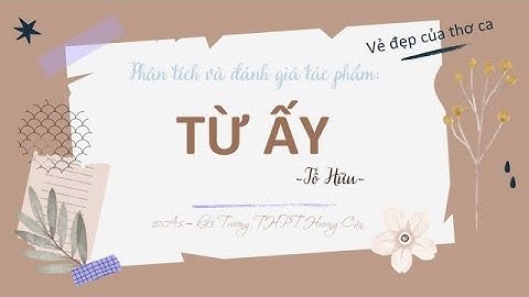 Thực hành chủ đề Vẻ đẹp của thơ ca || TỪ ẤY (Tố Hữu) || 10A5