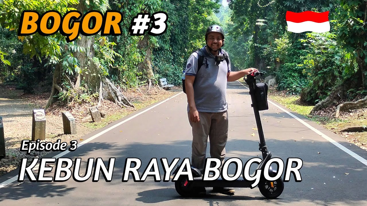 Mototrip Bogor Part 3- Eksplor Kebun Raya Bogor Pakai Scooter Electric