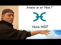 Invest in or Not? - HOLO, HOT -