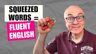 How Squeezed Pronunciation Can Help You Sound More English