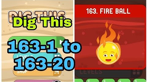Dig This 163-1 to 163-20 Chapter 163 FIRE BALL All Levels Walkthrough Solutions
