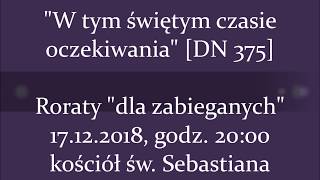 Video voorbeeld van "W tym świętym czasie oczekiwania [DN 375]"