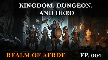 Kingdom, Dungeon and Hero | Realm of Aerde | Ep. 04 | Our First Victory!
