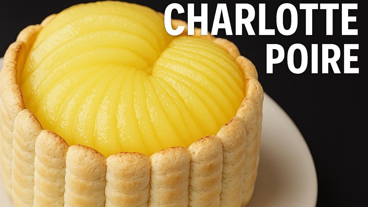 RECETTE DE LA CHARLOTTE AUX POIRES