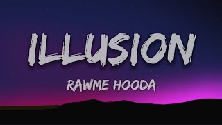 ILLUSION - RAWME HOODA | LYRICS  
