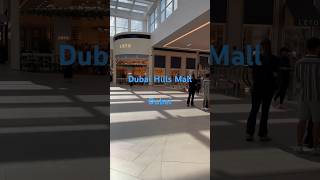 Dubai hills  mall, Dubai travel dubaihills viral dubaihillsmall viral