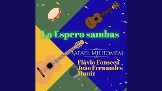 La Espero Sambas (feat. Flávio Fonseca, Muniz, João Fernandes)