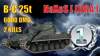 WOT BLITZ - B-C 25t - CLASS 1 - 6K DMG - 2 KILLS - _NaXoS [LOCA]