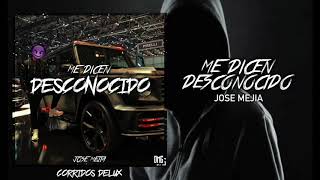 Me Dicen Desconocido - Jose Mejia chords