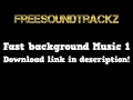 Free Non-Copyrighted: Fast Background Music 1
