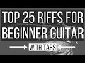 Top 25 Guitar Riffs for Beginners | WITH TABS