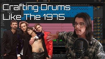 Crafting Drums Like The 1975
