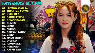 HAPPY ASMARA - LINTANG ASMARA | FULL ALBUM TERBARU 2023