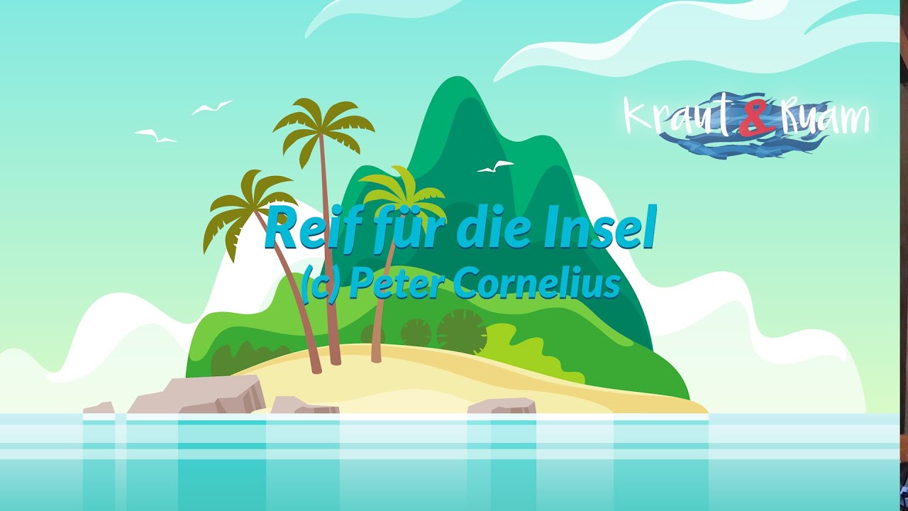 reif für die insel (c) Peter Cornelius - YouTube