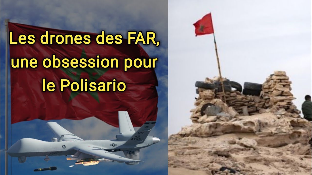 Les drones des Forces armées royales...une obsession pour le Polisario