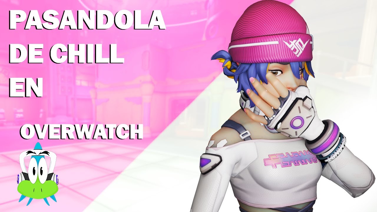 Pasándola de chil en Overwatch