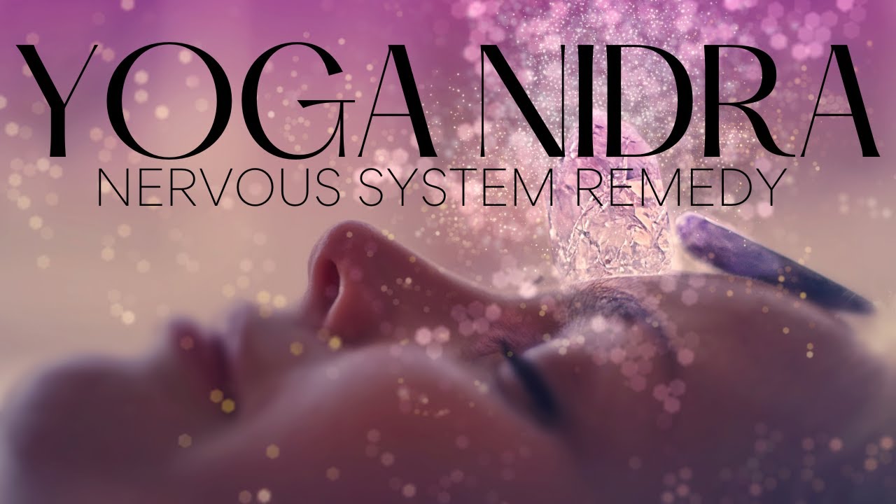 Yoga Nidra Nervous System Remedy