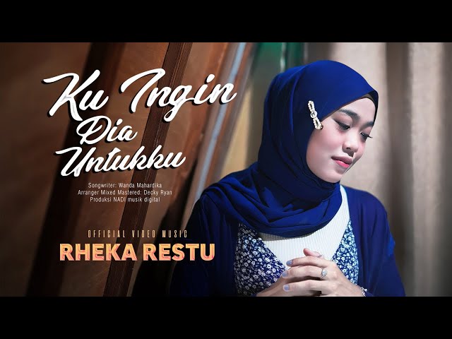 Rheka Restu - Kuingin Dia Untukku (Official Music Video) class=