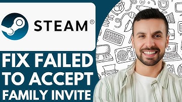 NEW! How To Fix Failed To Accept Family Invite On Steam  - 2025 (NEW METHOD)