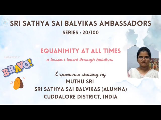 Sri Sathya Sai Balvikas Ambassadors | Ep 20 | Equanimity at all times |