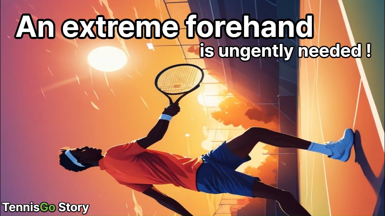 "An extreme forehand is urgently needed" (by TennisGo Story)