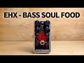 Electroharmonix  bass soul food