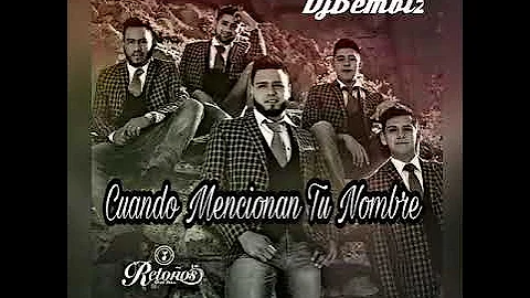 Retoños Del Rio - Cuando Mencionan Tu Nombre 》2018