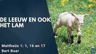 Download Lagu De leeuw en ook het Lam |Mattheüs 1: 1, 16 en 17| Bert Boer MP3