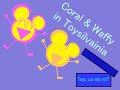 Coral & Waffy in Toysilvainia