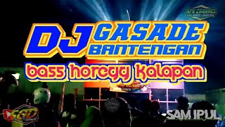 DJ BANTENGAN GASA DE || BASS HOREG KALAP || BY SAM IPUL