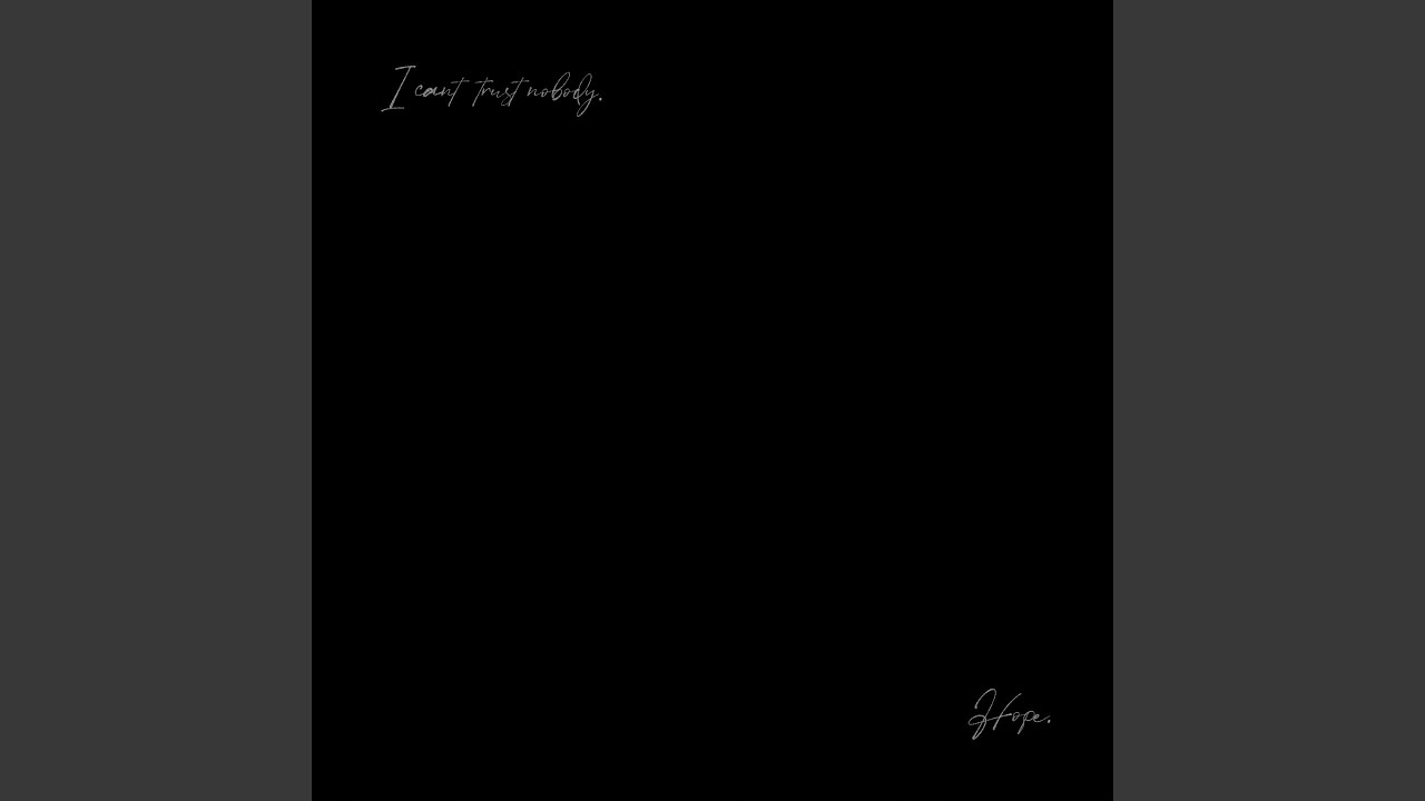 I can't trust nobody