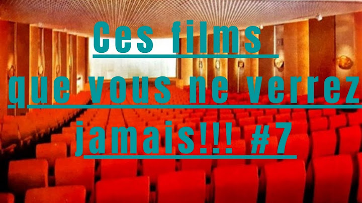 Ces Films que vous ne verrez Jamais!!! #7