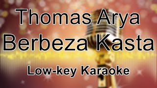 Thomas Arya - Berbeza Kasta Low Key Tanpa Vokal Karaoke Minus One Instrumental (-2)