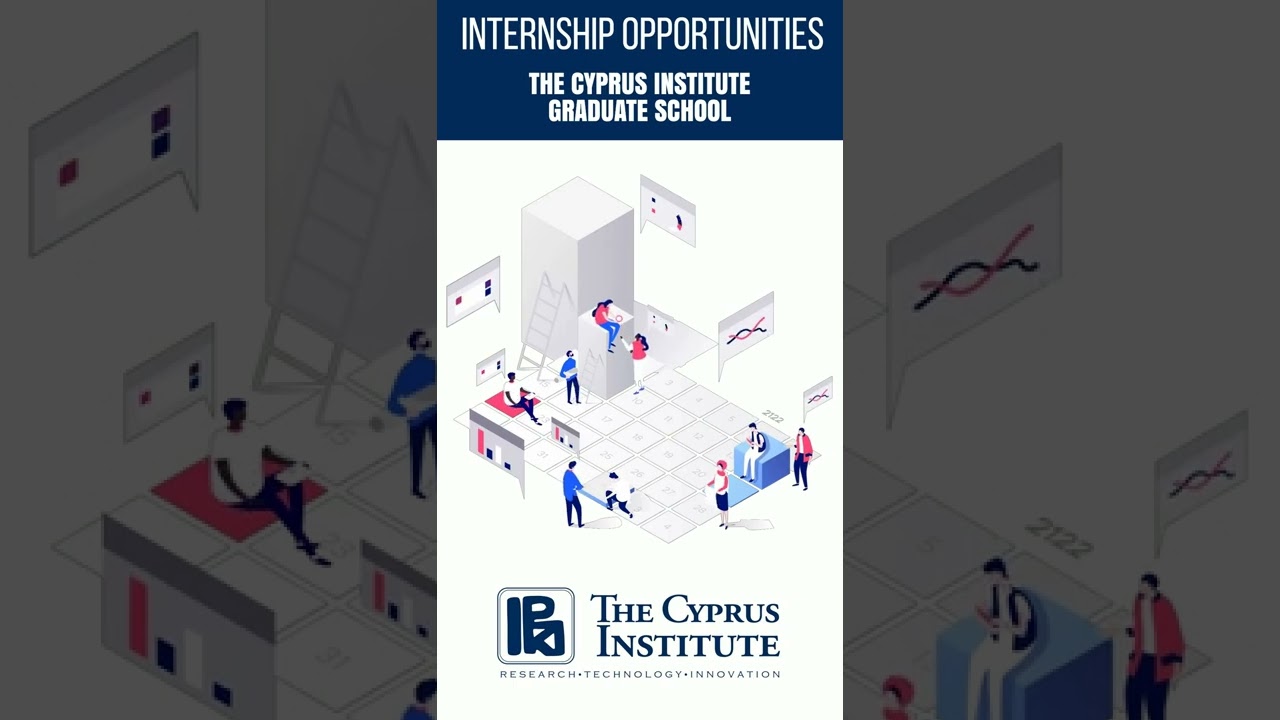 The Cyprus Institute Graduate School - Internship Opportunities