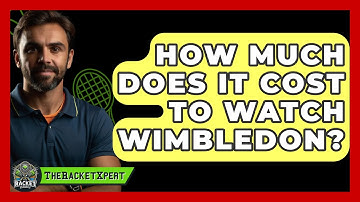 How Much Does It Cost To Watch Wimbledon? - The Racket Xpert